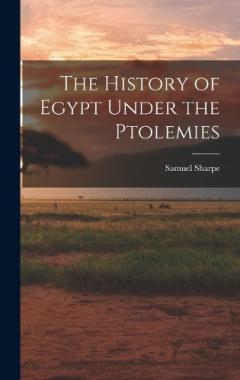 Coperta cărții The History of Egypt Under the Ptolemies