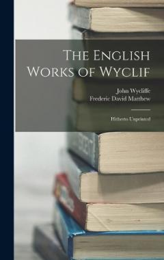 Coperta cărții The English Works of Wyclif: Hitherto Unprinted