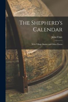 Coperta cărții The Shepherd's Calendar: With Village Stories and Other Poems