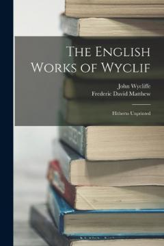 Coperta cărții The English Works of Wyclif: Hitherto Unprinted