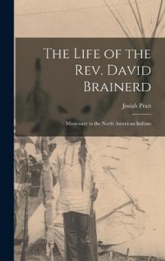 Coperta cărții The Life of the Rev. David Brainerd: Missionary to the North American Indians