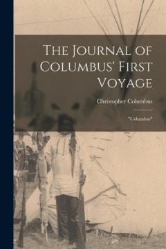 The Journal of Columbus' First Voyage: "Columbus"