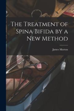 The Treatment of Spina Bifida by a New Method