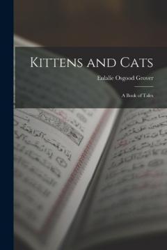 Coperta cărții Kittens and Cats; a Book of Tales