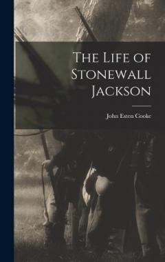 Coperta cărții The Life of Stonewall Jackson