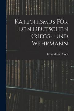 Katechismus für den deutschen Kriegs- und Wehrmann