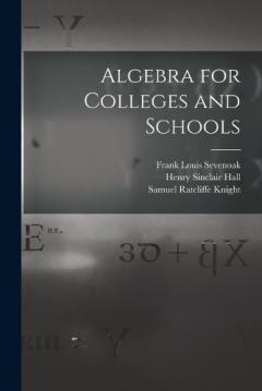 Algebra for Colleges and Schools