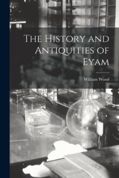 Coperta cărții The History and Antiquities of Eyam