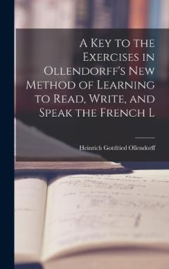 Coperta cărții A Key to the Exercises in Ollendorff's New Method of Learning to Read, Write, and Speak the French L