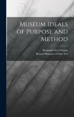 Coperta cărții Museum Ideals of Purpose and Method