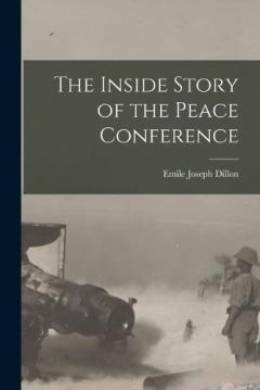The Inside Story of the Peace Conference
