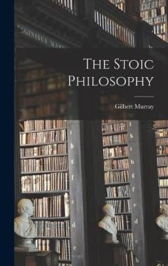 Coperta cărții The Stoic Philosophy