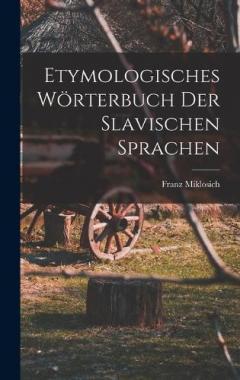 Etymologisches Wörterbuch Der Slavischen Sprachen