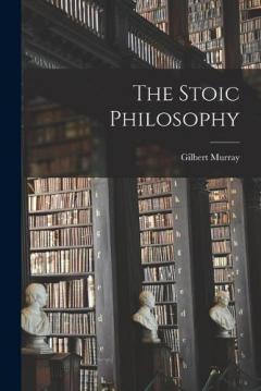 Coperta cărții The Stoic Philosophy