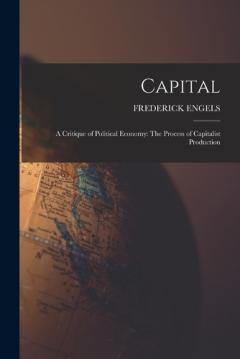 Coperta cărții Capital: A Critique of Political Economy: The Process of Capitalist Production