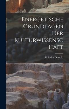 Coperta cărții Energetische Grundlagen der Kulturwissenschaft