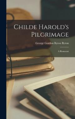 Coperta cărții Childe Harold's Pilgrimage: A Romaunt