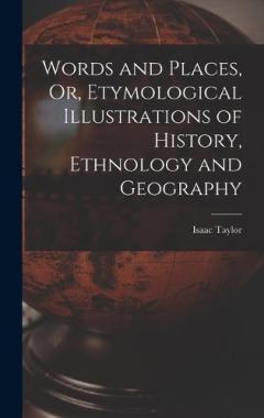 Coperta cărții Words and Places, Or, Etymological Illustrations of History, Ethnology and Geography