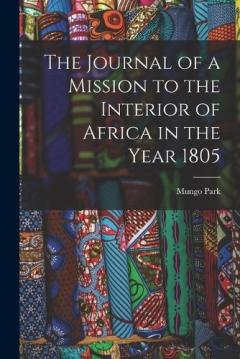Coperta cărții The Journal of a Mission to the Interior of Africa in the Year 1805