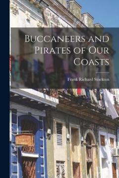 Coperta cărții Buccaneers and Pirates of Our Coasts