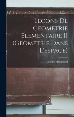 Coperta cărții Lecons De Geometrie Elementaire II (Geometrie Dans L'espace)