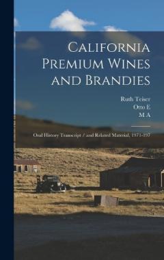 California Premium Wines and Brandies: Oral History Transcript / and Related Material, 1971-197
