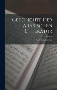 Coperta cărții Geschichte der arabischen Litteratur