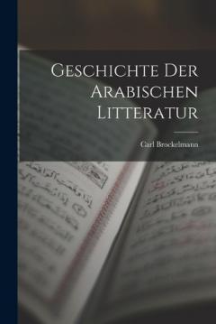 Coperta cărții Geschichte der arabischen Litteratur
