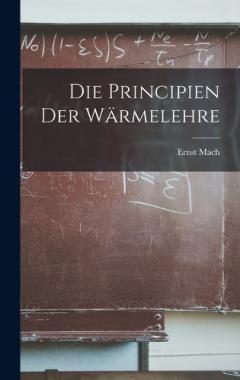 Die Principien Der Wärmelehre