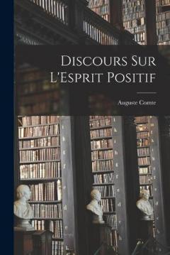 Discours Sur L'Esprit Positif
