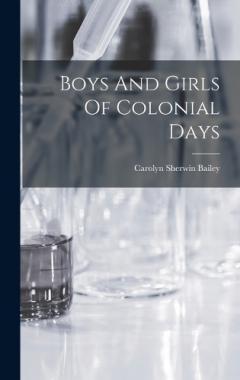 Boys And Girls Of Colonial Days