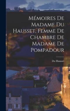 Coperta cărții Mémoires de Madame Du Hausset, Femme de Chambre de Madame de Pompadour