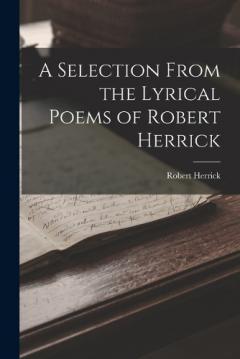 Coperta cărții A Selection From the Lyrical Poems of Robert Herrick