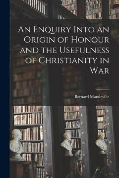 Coperta cărții An Enquiry Into an Origin of Honour and the Usefulness of Christianity in War