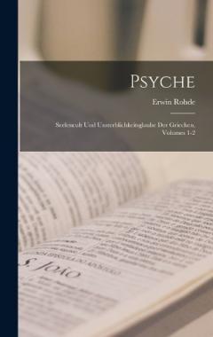 Coperta cărții Psyche: Seelencult Und Unsterblichkeitsglaube Der Griechen, Volumes 1-2