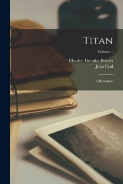 Coperta cărții Titan: A Romance; Volume 1