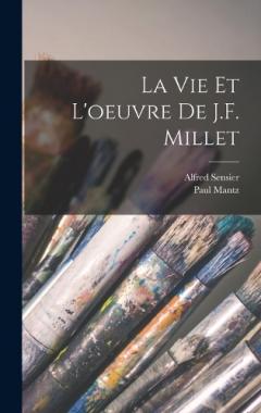 Coperta cărții La vie et l'oeuvre de J.F. Millet