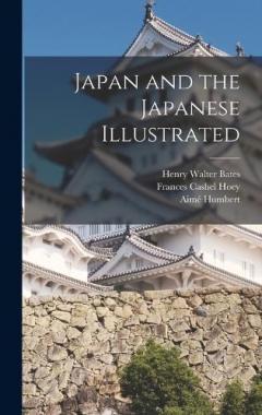 Japan and the Japanese Illustrated