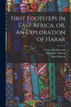 Coperta cărții First Footsteps in East Africa, or, An Exploration of Harar