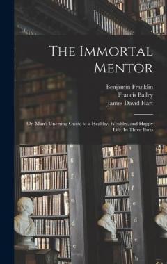 Coperta cărții The Immortal Mentor: Or, Man's Unerring Guide to a Healthy, Wealthy, and Happy Life. In Three Parts