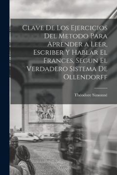 Coperta cărții Clave De Los Ejercicios Del Metodo Para Aprender a Leer, Escriber Y Hablar El Frances, Segun El Verdadero Sistema De Ollendorff