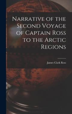 Coperta cărții Narrative of the Second Voyage of Captain Ross to the Arctic Regions