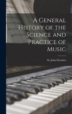 Coperta cărții A General History of the Science and Practice of Music