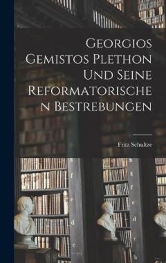 Coperta cărții Georgios Gemistos Plethon Und Seine Reformatorischen Bestrebungen