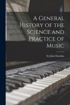 Coperta cărții A General History of the Science and Practice of Music