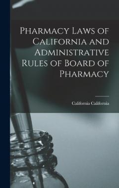 Coperta cărții Pharmacy Laws of California and Administrative Rules of Board of Pharmacy
