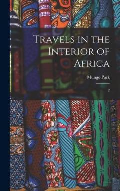 Travels in the Interior of Africa: 2