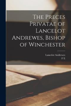 Coperta cărții The Preces Privatae of Lancelot Andrewes, Bishop of Winchester