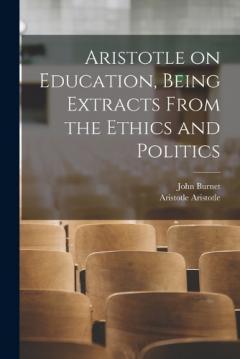 Coperta cărții Aristotle on Education, Being Extracts From the Ethics and Politics