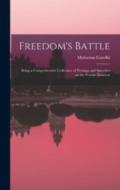 Coperta cărții Freedom's Battle: Being a Comprehensive Collection of Writings and Speeches on the Present Situation